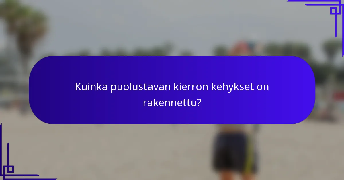 Kuinka puolustavan kierron kehykset on rakennettu?