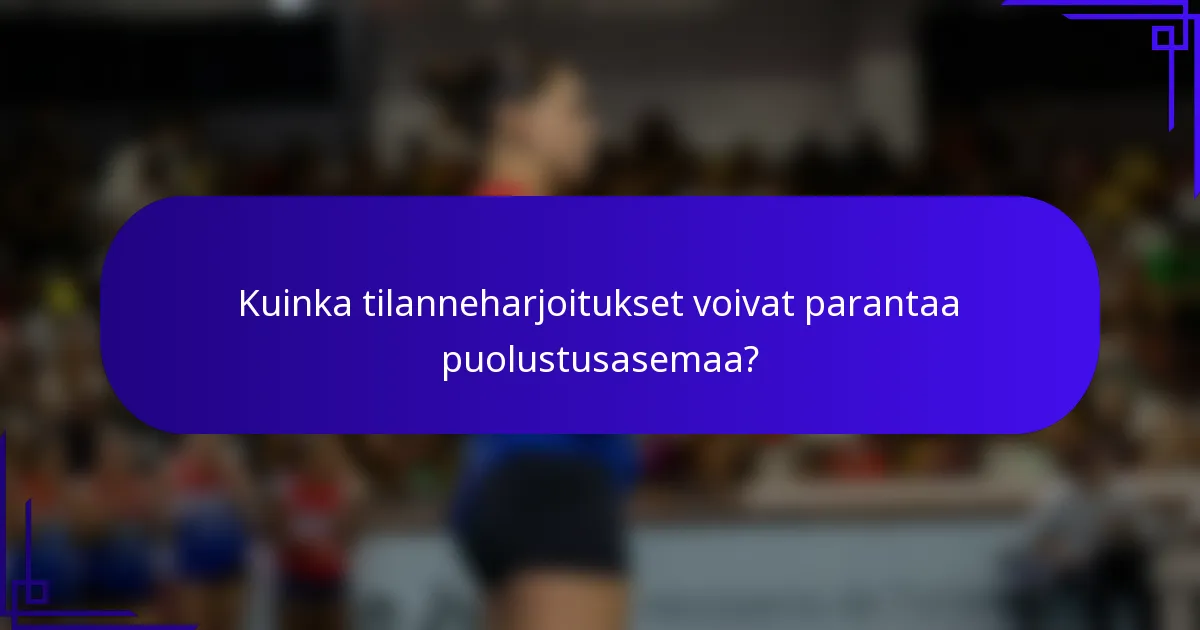 Kuinka tilanneharjoitukset voivat parantaa puolustusasemaa?